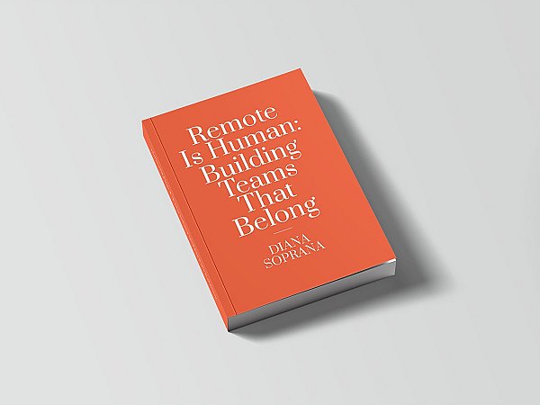 REMOTE IS HUMAN: BUILDING TEAMS THAT BELONGS